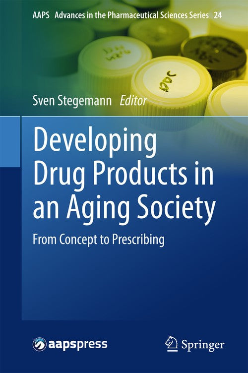 Developing Drug Products in an Aging Society by Sven Stegemann ISBN 9783319430973