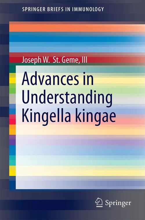 Advances in Understanding Kingella kingae by Joseph W St Geme Iii ISBN 9783319437286