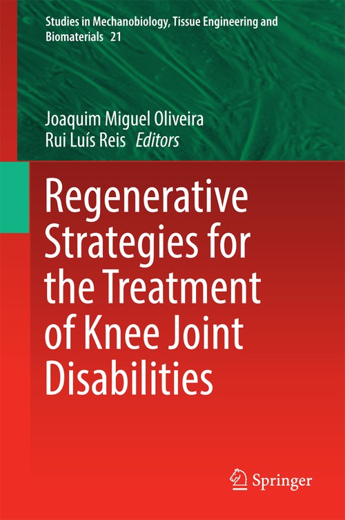 Regenerative Strategies for the Treatment of Knee Joint Disabilities by Joaquim Miguel Oliveira ISBN 9783319447834