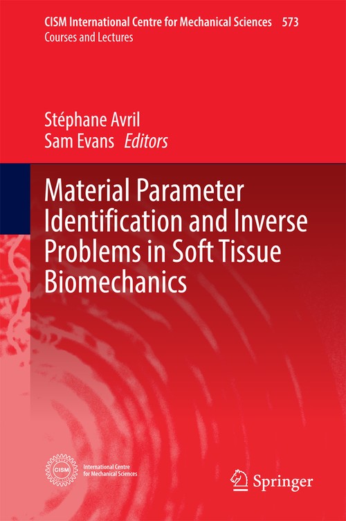 Material Parameter Identification and Inverse Problems in Soft Tissue Biomechanics by Stphane Avril ISBN 9783319450704