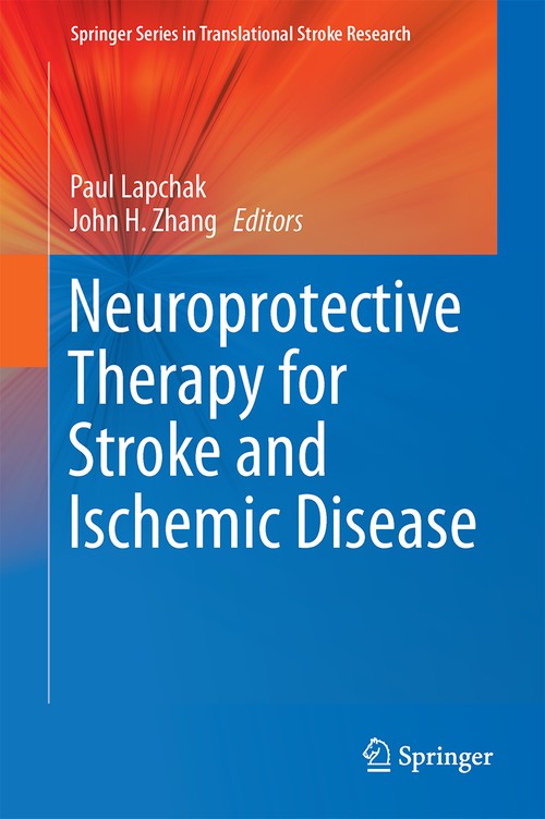 Neuroprotective Therapy for Stroke and Ischemic Disease by Paul A Lapchak ISBN 9783319453446