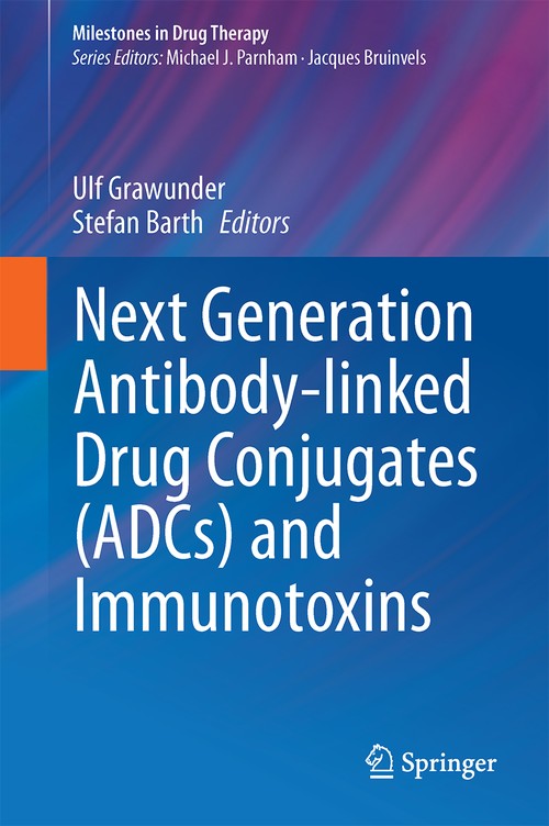 Next Generation Antibody Drug Conjugates (ADCs) and Immunotoxins by Ulf Grawunder ISBN 9783319468754
