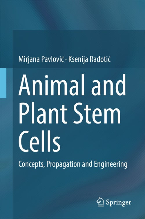 Animal and Plant Stem Cells by Ksenija Radotic ISBN 9783319477619