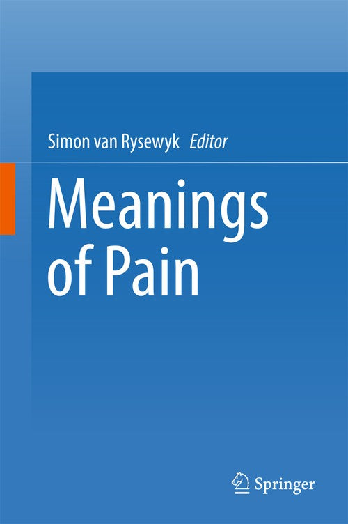 Meanings of Pain by Simon Van Rysewyk ISBN 9783319490212