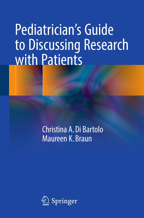 Pediatrician's Guide to Discussing Research with Patients by Christina A Di Bartolo ISBN 9783319495460