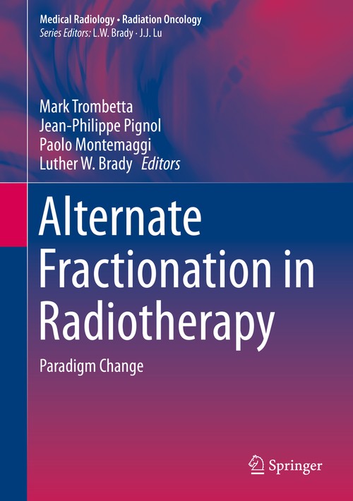 Alternate Fractionation in Radiotherapy by Mark Trombetta ISBN 9783319511979