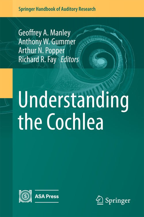 Understanding the Cochlea by Geoffrey A Manley ISBN 9783319520711