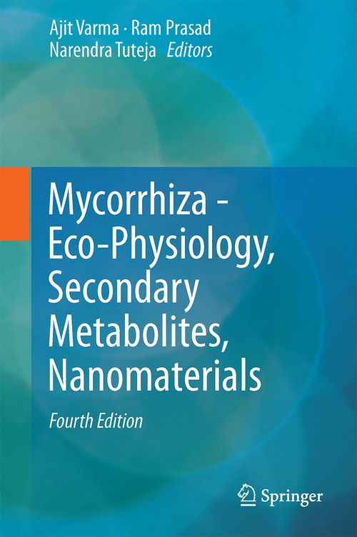 Mycorrhiza - Eco-Physiology, Secondary Metabolites, Nanomaterials by Ajit Varma
