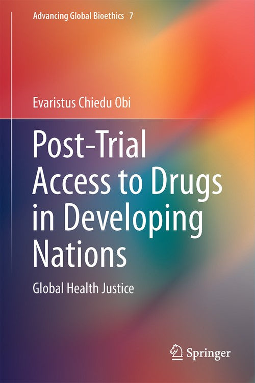 Post-Trial Access to Drugs in Developing Nations by Evaristus Chiedu Obi ISBN 9783319600260