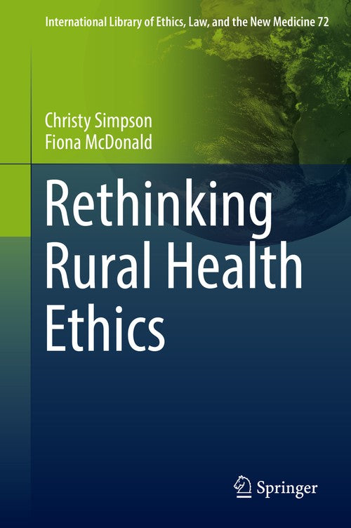 Rethinking Rural Health Ethics by Christy Simpson ISBN 9783319608099