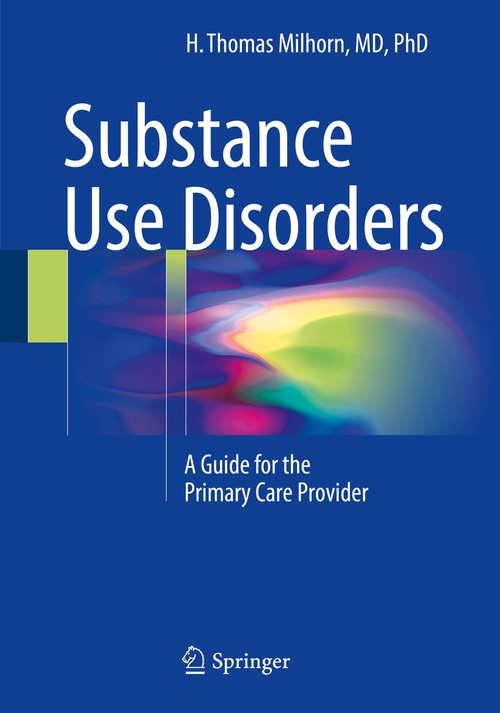 Substance Use Disorders by H Thomas Milhorn ISBN 9783319630397