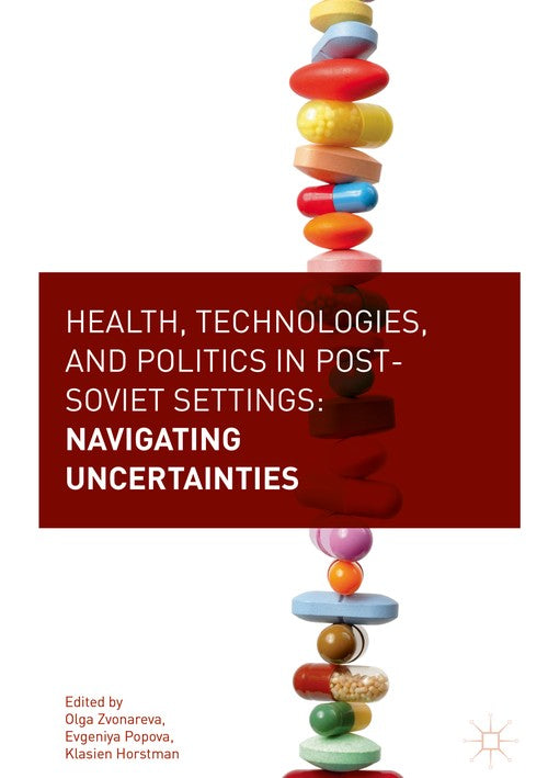 Health, Technologies, and Politics in Post-Soviet Settings by Olga Zvonareva