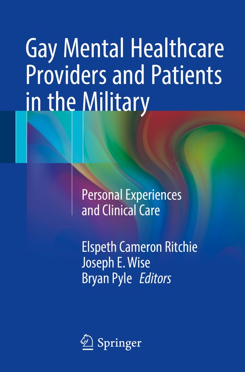Gay Mental Healthcare Providers and Patients in the Military by Elspeth Cameron Ritchie ISBN 9783319660257