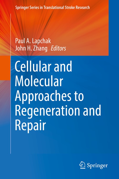 Cellular and Molecular Approaches to Regeneration and Repair by Paul A Lapchak ISBN 9783319666785