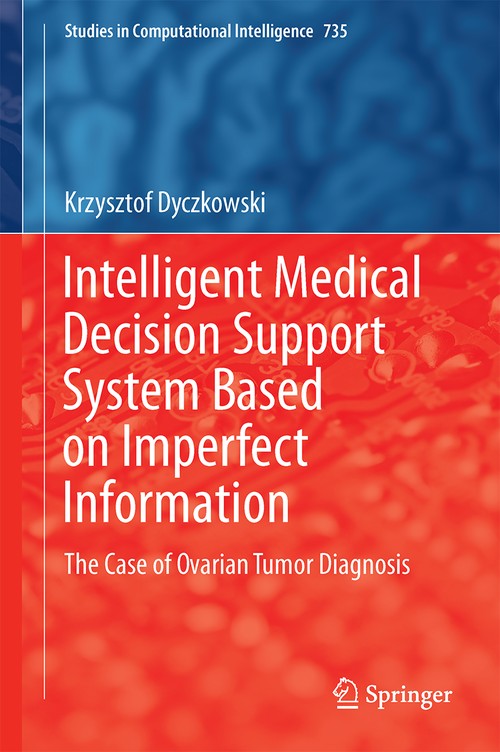 Intelligent Medical Decision Support System Based on Imperfect Information by Krzysztof Dyczkowski ISBN 9783319670041