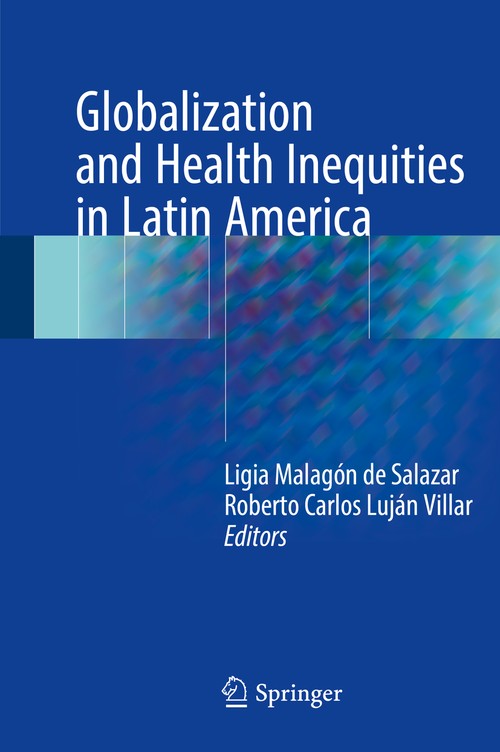 Globalization and Health Inequities in Latin America by Roberto Villar ISBN 9783319672915