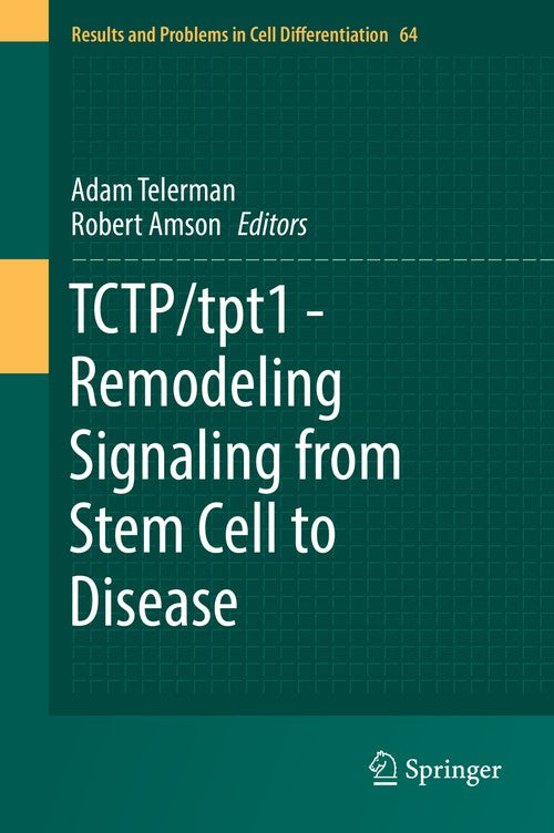 TCTP/tpt1 - Remodeling Signaling from Stem Cell to Disease by Adam Telerman ISBN 9783319675909