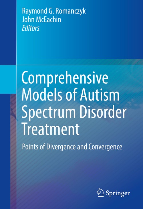 Comprehensive Models of Autism Spectrum Disorder Treatment by Raymond G Romanczyk