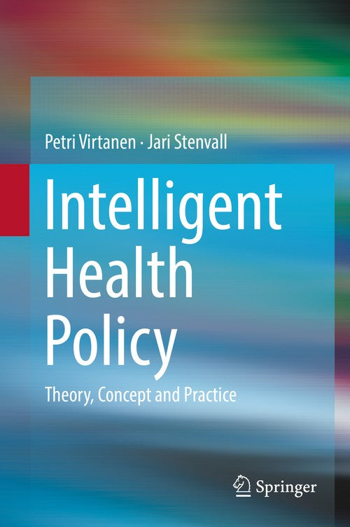 Intelligent Health Policy by Petri Virtanen ISBN 9783319695952