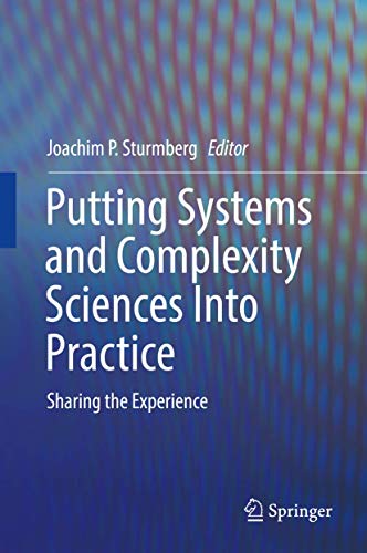 Putting Systems and Complexity Sciences Into Practice by Joachim P Sturmberg ISBN 9783319736358