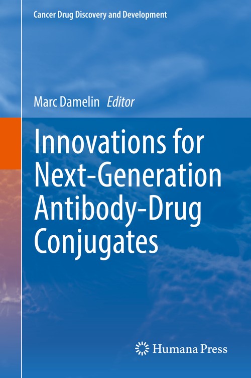 Innovations for Next-Generation Antibody-Drug Conjugates by Marc Damelin ISBN 9783319781532