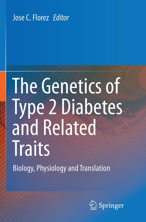 The Genetics of Type 2 Diabetes and Related Traits by Jose C Florez ISBN 9783319791289