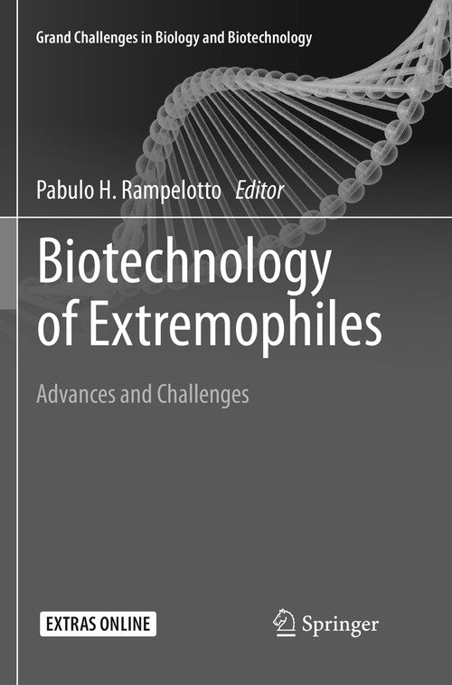 Biotechnology of Extremophiles: by Pabulo H Rampelotto ISBN 9783319791876