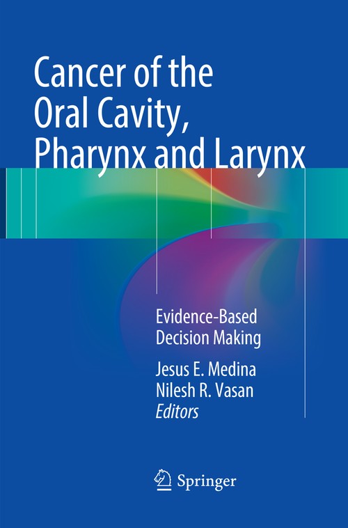 Cancer of the Oral Cavity, Pharynx and Larynx by Jesus E Medina ISBN 9783319792545