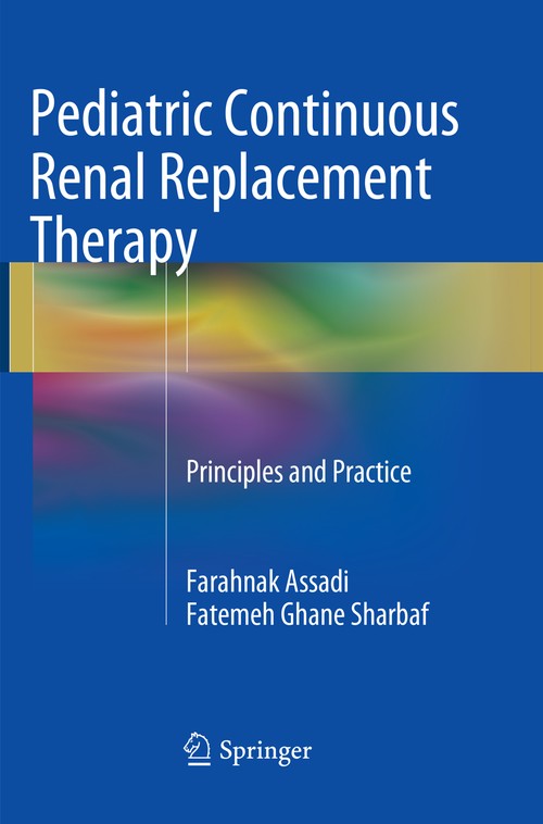 Pediatric Continuous Renal Replacement Therapy by Farahnak Assadi ISBN 9783319799056