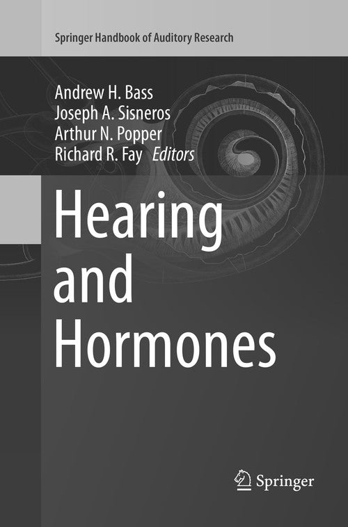 Hearing and Hormones by Andrew H Bass ISBN 9783319799766