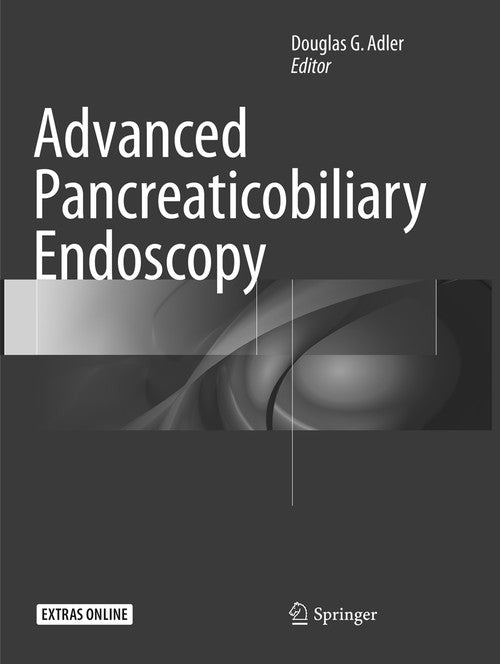 Advanced Pancreaticobiliary Endoscopy by Douglas G Adler ISBN 9783319800257