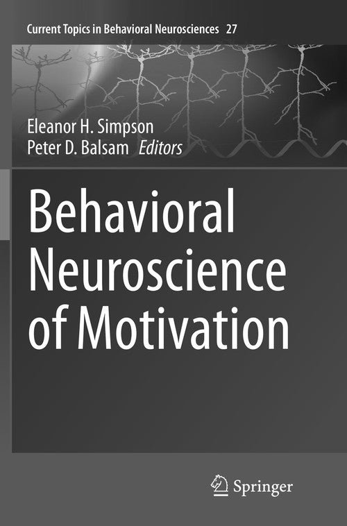 Behavioral Neuroscience of Motivation by Eleanor H Simpson ISBN 9783319800448