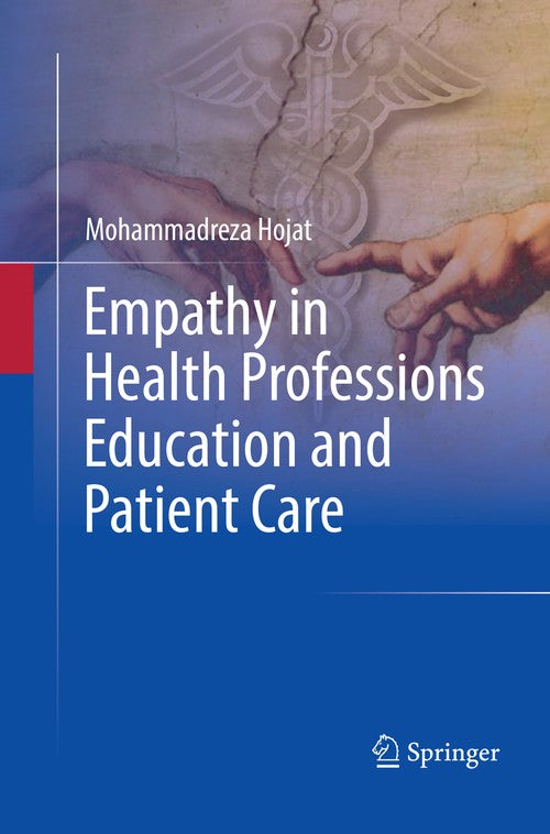 Empathy in Health Professions Education and Patient Care by Mohammadreza Hojat ISBN 9783319801896