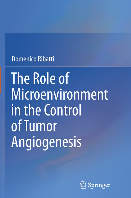 The Role of Microenvironment in the Control of Tumor Angiogenesis by Domenico Ribatti ISBN 9783319802220