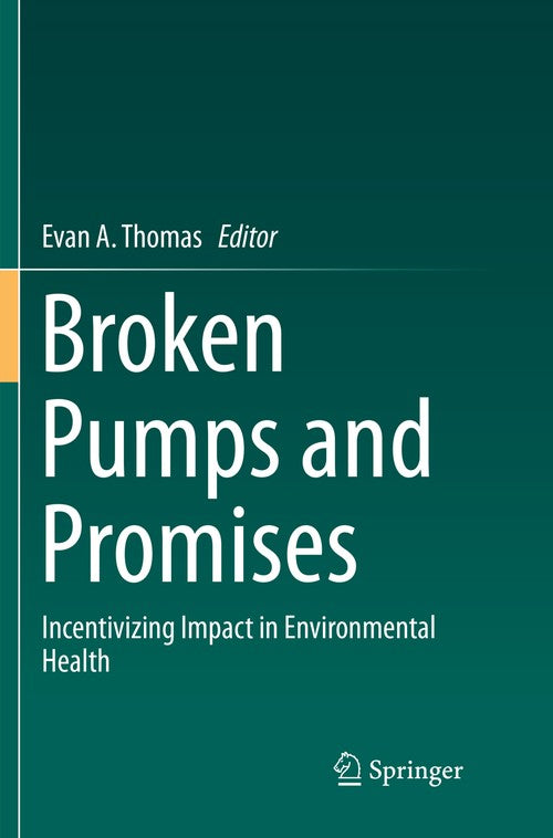 Broken Pumps and Promises by Evan A Thomas