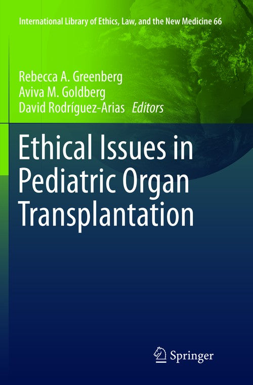 Ethical Issues in Pediatric Organ Transplantation by Rebecca A Greenberg ISBN 9783319805115