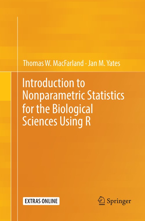 Introduction to Nonparametric Statistics for the Biological Sciences Using R by Thomas W Macfarland ISBN 9783319808567