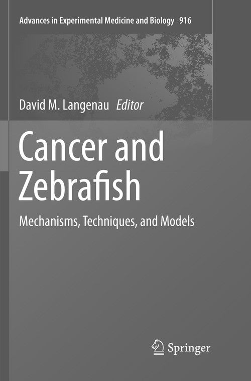 Cancer and Zebrafish by David M Langenau ISBN 9783319808604