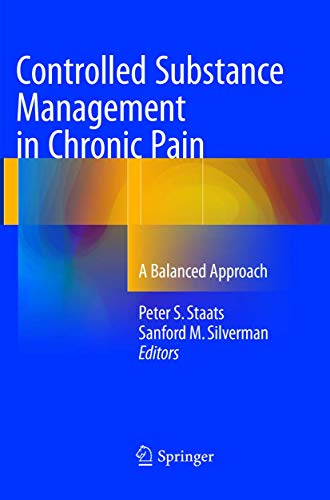 Controlled Substance Management in Chronic Pain by Peter S Staats