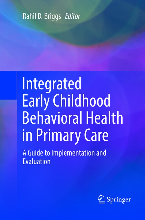 Integrated Early Childhood Behavioral Health in Primary Care by Rahil D Briggs ISBN 9783319811253