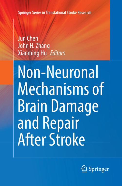 Non-Neuronal Mechanisms of Brain Damage and Repair After Stroke by Jun Chen ISBN 9783319812601