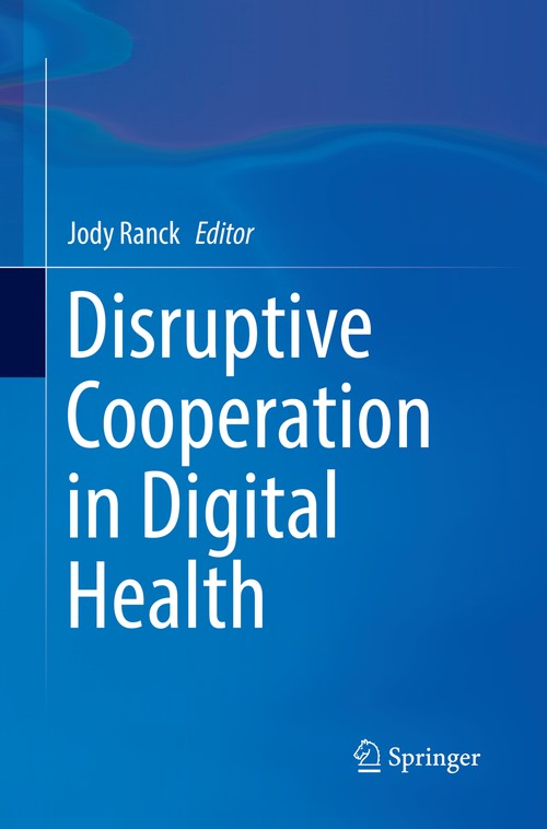 Disruptive Cooperation in Digital Health by Jody Ranck ISBN 9783319822327