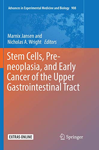 Stem Cells, Pre-neoplasia, and Early Cancer of the Upper Gastrointestinal Tract by Marnix Jansen