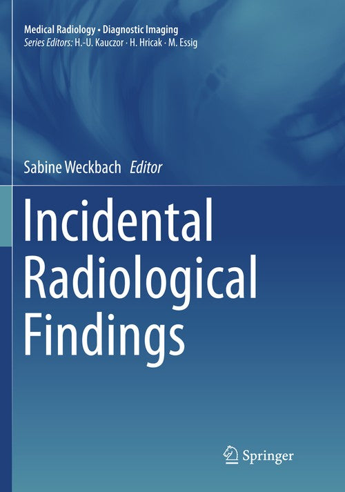 Incidental Radiological Findings by Sabine Weckbach ISBN 9783319826127