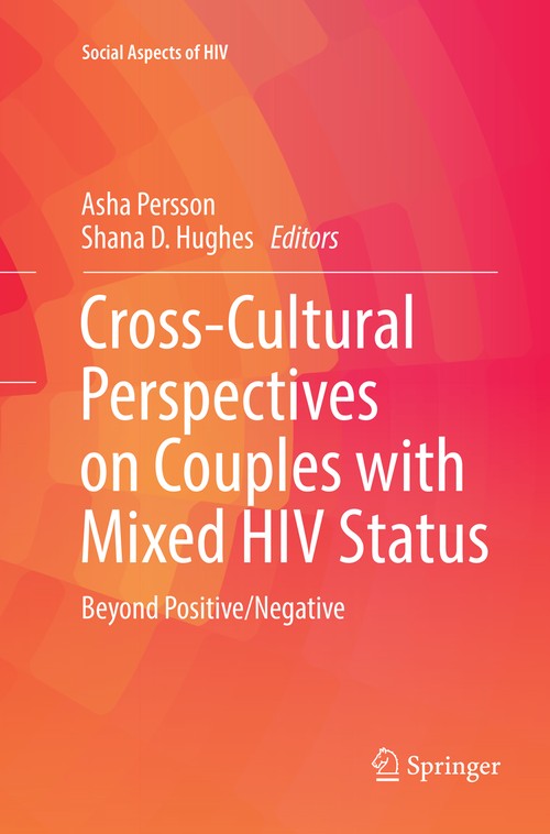 Cross-Cultural Perspectives on Couples with Mixed HIV Status: Beyond Positive/Negative by Asha Persson ISBN 9783319826462