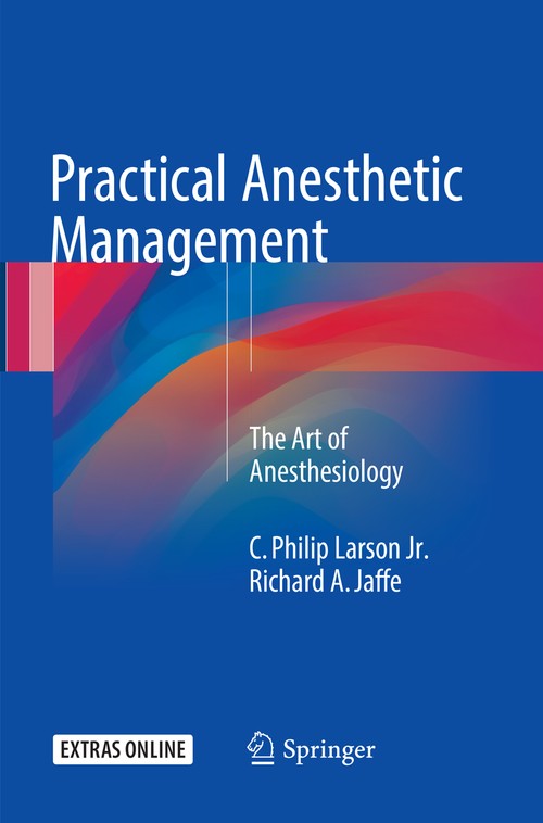 Practical Anesthetic Management by C Philip Larson Jr ISBN 9783319826844