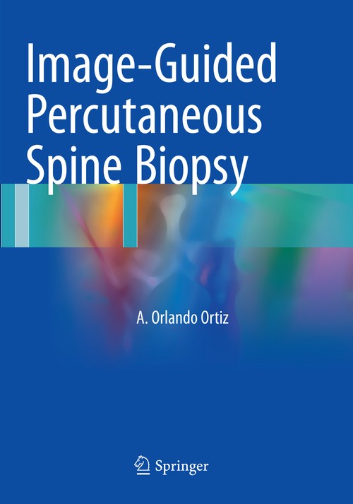 Image-Guided Percutaneous Spine Biopsy by A Orlando Ortiz ISBN 9783319827919