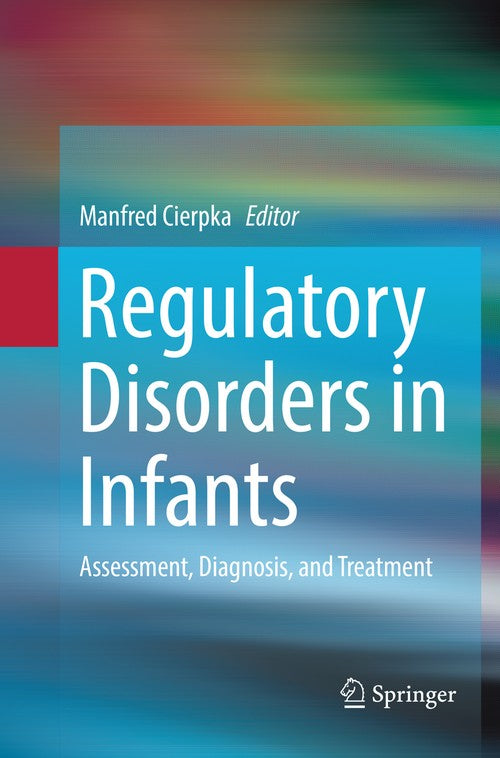 Regulatory Disorders in Infants by Manfred Cierpka