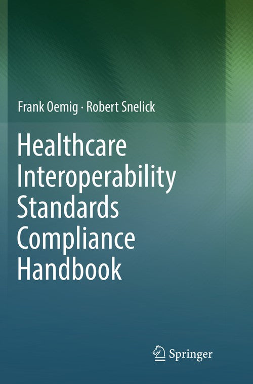 Healthcare Interoperability Standards Compliance Handbook by Frank Oemig ISBN 9783319831466