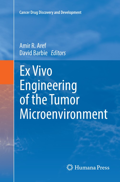 Ex Vivo Engineering of the Tumor Microenvironment by Amir R Aref ISBN 9783319832821